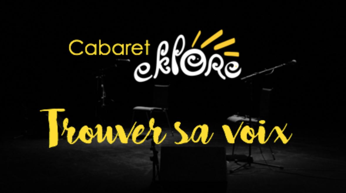 Cabaret Eklore : Trouver sa Voix